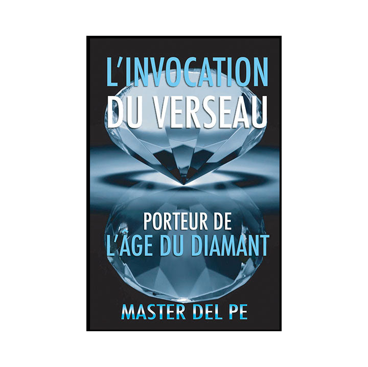 L'Invocation du Verseau : Porteur de L'Age du Diamant (download)