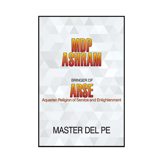 MDP Ashram: Bringer of ARSE (hardcopy book)