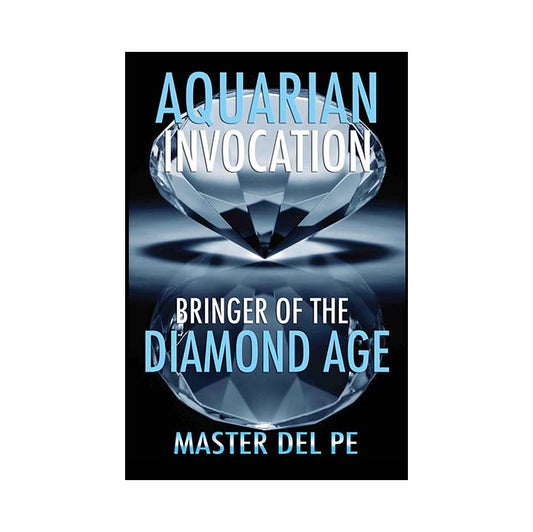 Aquarian Invocation: Bringer of the Diamond Age (download)